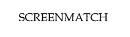 SCREENMATCH trademark