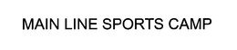 MAIN LINE SPORTS CAMP trademark