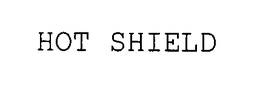 HOT SHIELD trademark