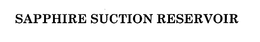 SAPPHIRE SUCTION RESERVOIR trademark