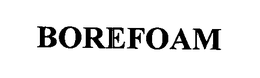 BOREFOAM trademark