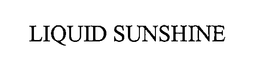 LIQUID SUNSHINE trademark