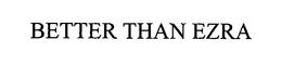 BETTER THAN EZRA trademark