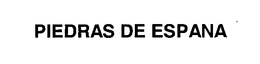 PIEDRAS DE ESPANA trademark