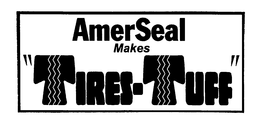 AMERSEAL MAKES "TIRES-TUFF" trademark