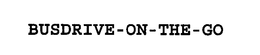 BUSDRIVE-ON-THE-GO trademark