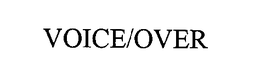 VOICE/OVER trademark