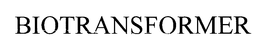 BIOTRANSFORMER trademark