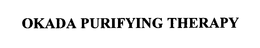 OKADA PURIFYING THERAPY trademark