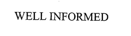 WELL INFORMED trademark