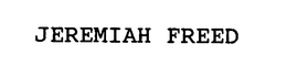 JEREMIAH FREED trademark