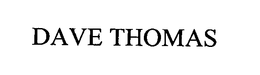 DAVE THOMAS trademark