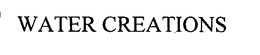 WATER CREATIONS trademark
