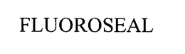 FLUOROSEAL trademark