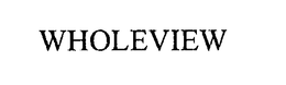 WHOLEVIEW trademark