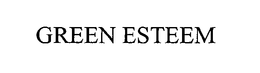 GREEN ESTEEM trademark