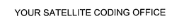 YOUR SATELLITE CODING OFFICE trademark