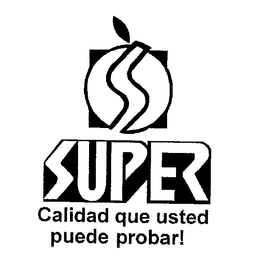 SUPER CALIDAD QUE USTED PUEDE PROBAR! trademark