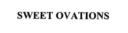 SWEET OVATIONS trademark