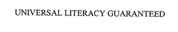 UNIVERSAL LITERACY GUARANTEED trademark