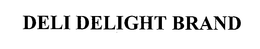 DELI DELIGHT trademark
