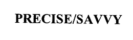 PRECISE/SAVVY trademark