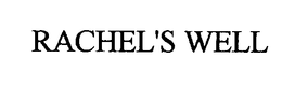 RACHEL'S WELL trademark