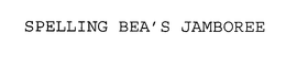 SPELLING BEA'S JAMBOREE trademark