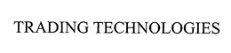 TRADING TECHNOLOGIES trademark
