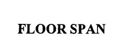 FLOOR SPAN trademark