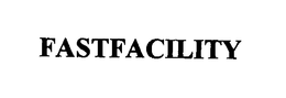 FASTFACILITY trademark
