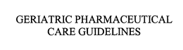 GERIATRIC PHARMACEUTICAL CARE GUIDELINES trademark
