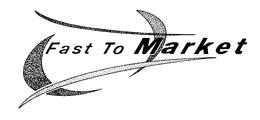 FAST TO MARKET trademark