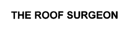 THE ROOF SURGEON trademark