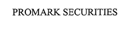 PROMARK SECURITIES trademark