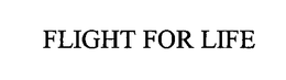 FLIGHT FOR LIFE trademark