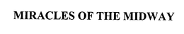 MIRACLES OF THE MIDWAY trademark