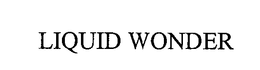 LIQUID WONDER trademark