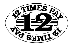 12 TIMES PAY trademark