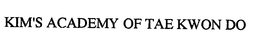 KIM'S ACADEMY OF TAE KWON DO trademark