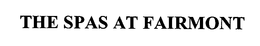 THE SPAS AT FAIRMONT trademark