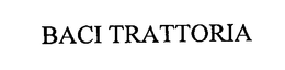 BACI TRATTORIA trademark