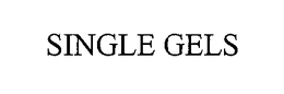 SINGLE GELS trademark