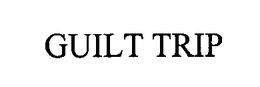 GUILT TRIP trademark