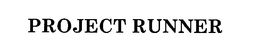 PROJECT RUNNER trademark