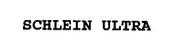 SCHLEIN ULTRA trademark