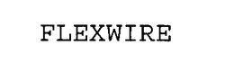 FLEXWIRE trademark