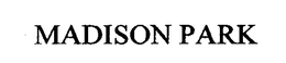 MADISON PARK trademark