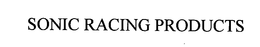 SONIC RACING PRODUCTS trademark