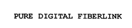 PURE DIGITAL FIBERLINK trademark